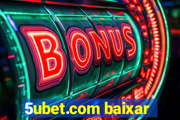 5ubet.com baixar